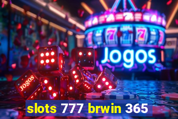slots 777 brwin 365
